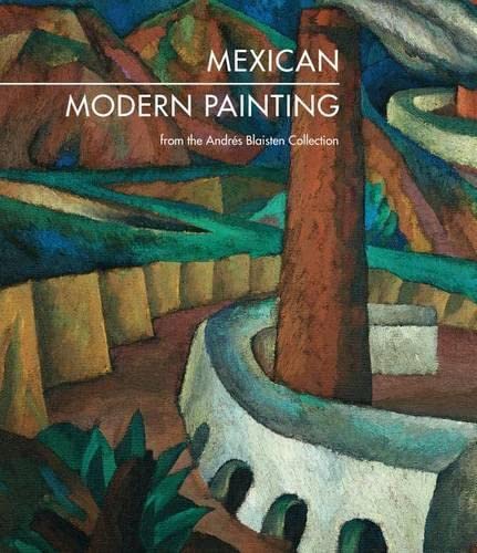 Mexican Modern Painting: The Andrés Blaisten Collection