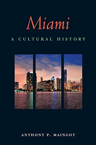 Miami: A Cultural History (Interlink Cultural Histories) (English Edition)