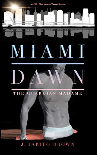 Miami Dawn: The Guardian Madame Series Book 2: (Older Man-Younger Woman, Underworld, Multicultural Romance) (English Edition)