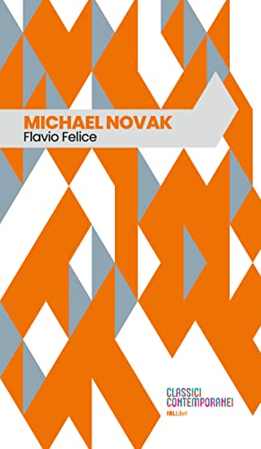 Michael Novak (Classici contemporanei Vol. 1) (Italian Edition)