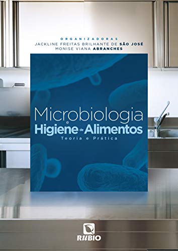 Microbiologia e Higiene de Alimentos: Teoria e Prática