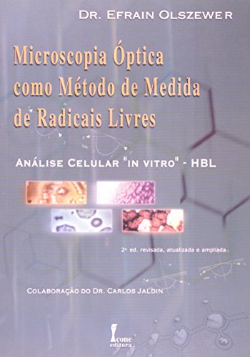 Microscopia Ótica Como Métodos de Medida de Radicais Livres. Análise Celular "In Vivo". HLB