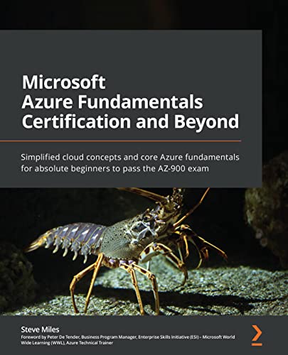 Microsoft Azure Fundamentals Certification and Beyond: Simplified cloud concepts and core Azure fundamentals for absolute beginners to pass the AZ-900 exam (English Edition)