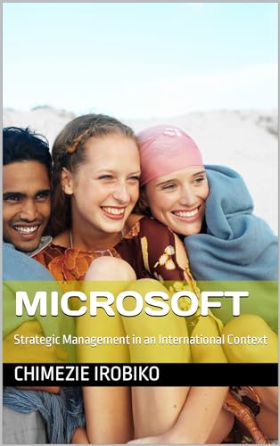 MICROSOFT: Strategic Management in an International Context (English Edition)