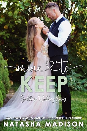 Mine To Keep: A small town, single dad, age gap, forbidden work place romance. (Southern Wedding Series book 8) (Southern Weddings) (English Edition)