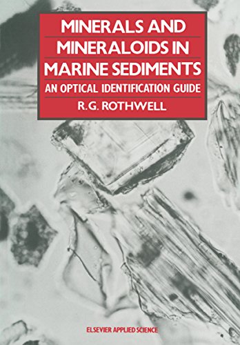 Minerals and Mineraloids in Marine Sediments: An Optical Identification Guide (Reference Source in the Humanities) (English Edition)