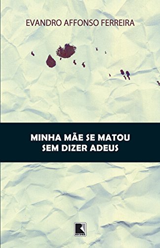 Minha mãe se matou sem dizer adeus