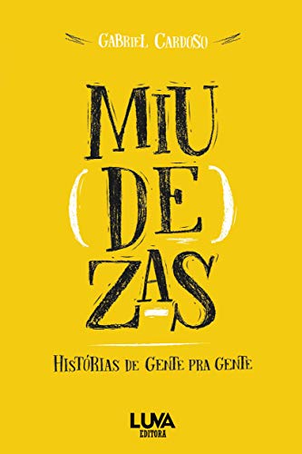 Miudezas: Histórias de Gente pra Gente