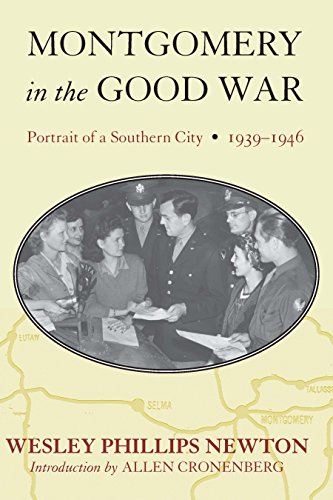 Montgomery in the Good War: Portrait of a Southern City, 1939-1946 (English Edition)