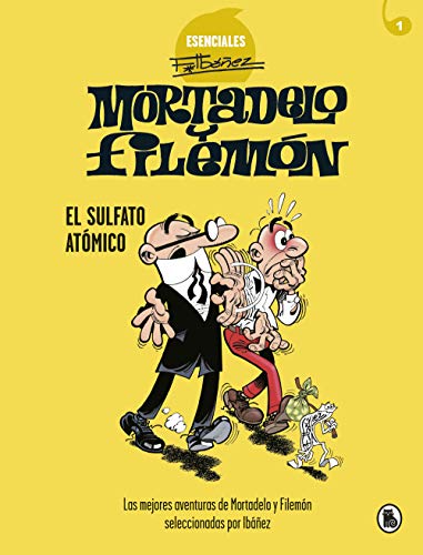 Mortadelo y Filemón. El sulfato atómico (Esenciales Ibáñez 1): Las mejores aventuras de Mortadelo y Filemón seleccionadas por Ibáñez (Spanish Edition)