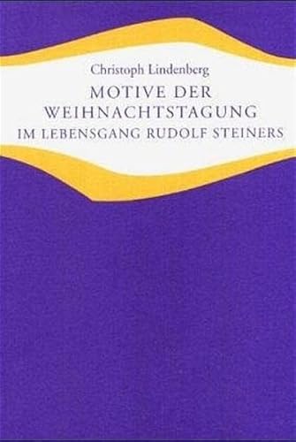 Motive der Weihnachtstagung im Lebensgang Rudolf Steiners (Studien und Versuche) (Edição Alemã)