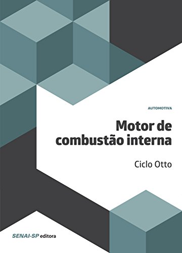 Motor de combustão interna – Ciclo Otto (Automotiva)
