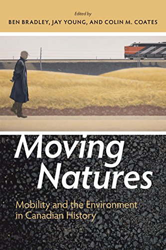 Moving Natures: Mobility and the Environment in Canadian History (Canadian History and Environment Book 5) (English Edition)