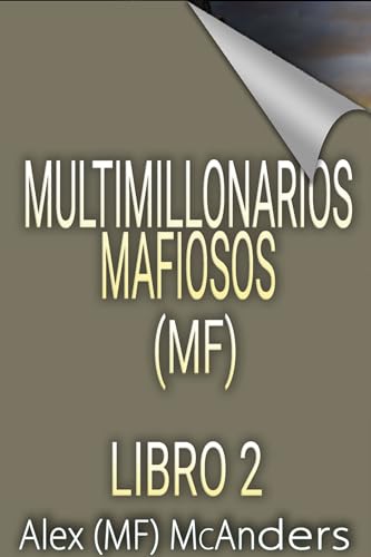 Multimillonarios Mafiosos (MF) Libro 2. (Spanish Edition)