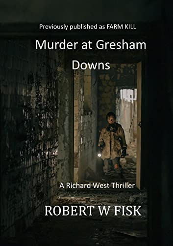 Murder at Gresham Downs: Previously titled Farm Kill (Richard West Thrillers) (English Edition)