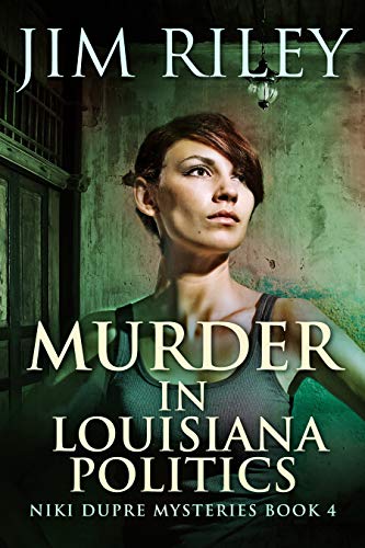 Murder In Louisiana Politics (Niki Dupre Mysteries Book 4) (English Edition)