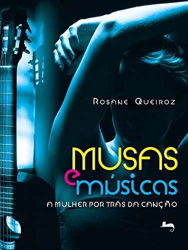 Musas e Músicas: A mulher por trás da canção