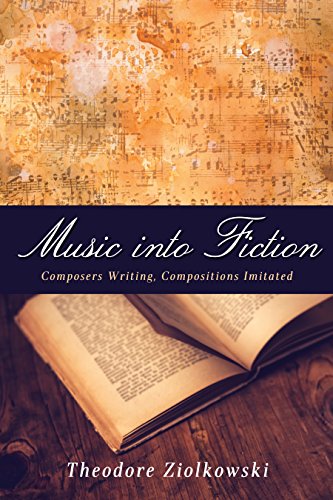 Music into Fiction: Composers Writing, Compositions Imitated (Studies in German Literature Linguistics and Culture Book 177) (English Edition)