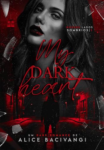 My Dark Heart : Um Dark Romance Com Stalker
