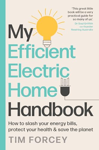 My Efficient Electric Home Handbook: How to slash your energy bills, protect your health & save the planet (English Edition)
