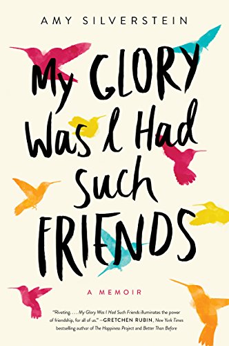 My Glory Was I Had Such Friends: A Memoir (English Edition)