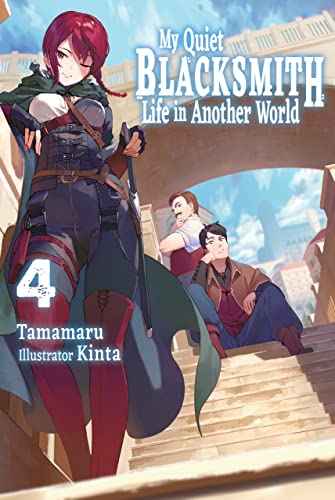 My Quiet Blacksmith Life in Another World: Volume 4 (English Edition)