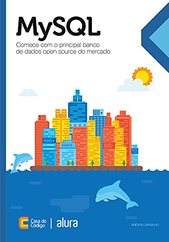 MySQL: Comece com o principal banco de dados open source do mercado