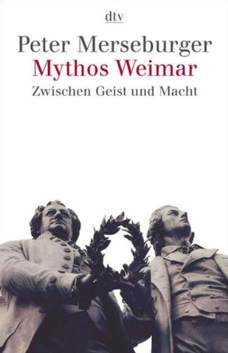 Mythos Weimar: Zwischen Geist und Macht