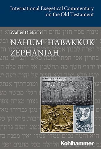 Nahum Habakkuk Zephaniah (International Exegetical Commentary on the Old Testament (IECOT)) (English Edition)