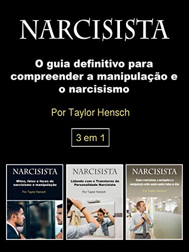 Narcisista: O guia definitivo para compreender a manipulação e o narcisismo