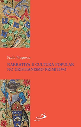 Narrativa e Cultura Popular no Cristianismo Primitivo