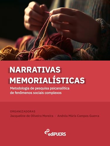 Narrativas memorialísticas: metodologia de pesquisa psicanalítica de fenômenos sociais complexos