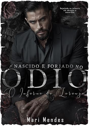 NASCIDO E FORJADO NO ÓDIO: O INFERNO DE LORENZO