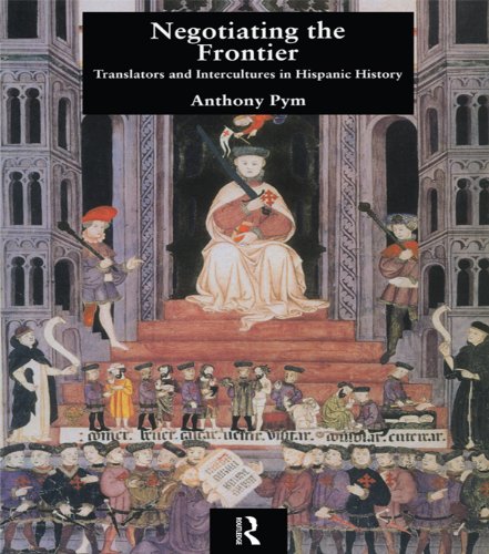 Negotiating the Frontier: Translators and Intercultures in Hispanic History (English Edition)