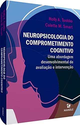 Neuropsicologia do comprometimento cognitivo: uma abordagem desenvolvimental de avaliação e intervenção