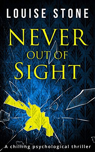 Never Out of Sight: The chilling psychological thriller you don’t want to miss! (English Edition)