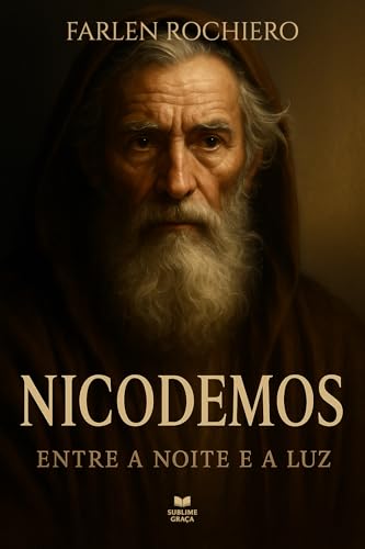 NICODEMOS: ENTRE A NOITE E A LUZ