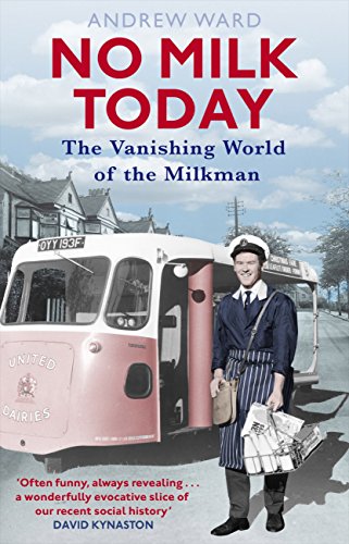 No Milk Today: The Vanishing World of the Milkman (English Edition)