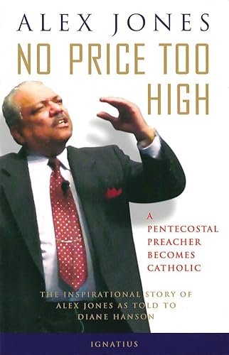 No Price Too High: A Pentecostal Preacher Becomes Catholic (English Edition)