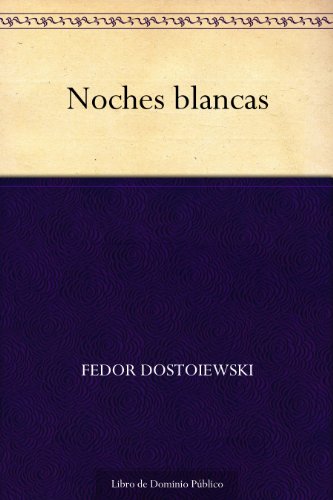 Noches blancas (Spanish Edition)
