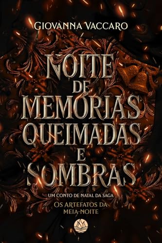 Noite de Memórias Queimadas e Sombras (Os Artefatos da Meia-noite)