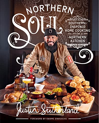 Northern Soul: Southern-Inspired Home Cooking from a Northern Kitchen: A Cookbook (English Edition)