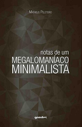 Notas de Um Megalomaníaco Minimalista