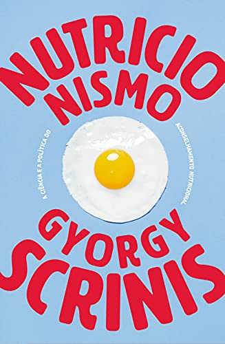 Nutricionismo: a ciência e a política do aconselhamento nutricional