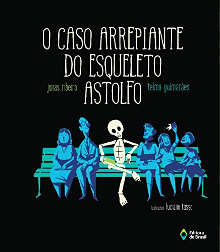 O caso arrepiante do Esqueleto Astolfo (Cometa Literatura)