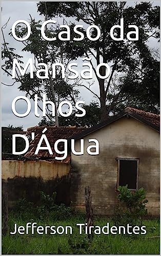 O Caso da Mansão Olhos D'Água