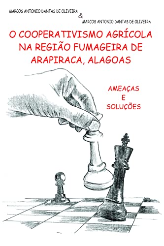 O Cooperativismo Agrícola na Região Fumageira de Arapiraca, Alagoas: Ameaças e Soluções