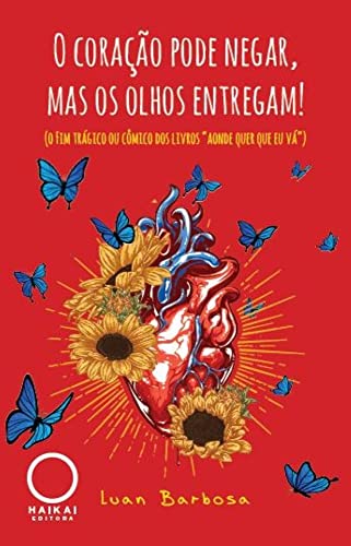 O coração pode negar, mas os olhos entregam!