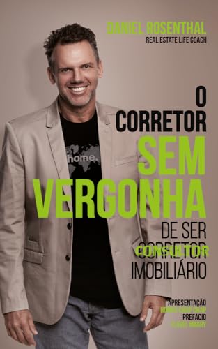 O corretor sem vergonha de ser consultor imobiliário: Torne-se referência atuando no setor imobiliário inspirando novas gerações.