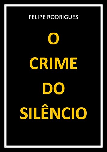 O CRIME DO SILÊNCIO